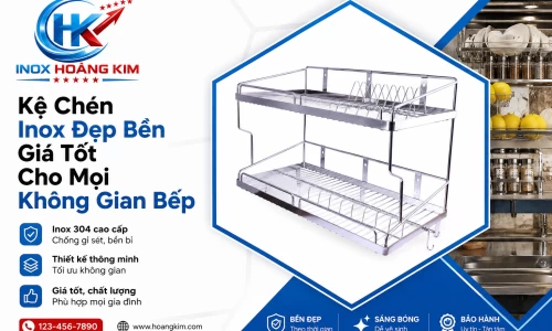 Kệ Chén Inox Đẹp Bền Giá Tốt Cho Mọi Không Gian Bếp