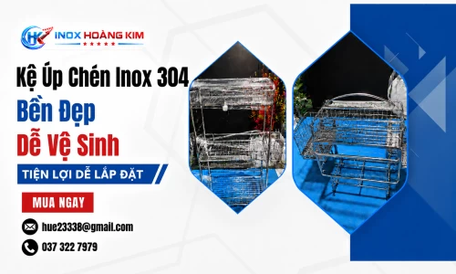 Kệ Úp Chén Inox 304 Bền Đẹp Dễ Vệ Sinh