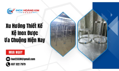 Xu Hướng Thiết Kế Kệ Inox Được Ưa Chuộng Hiện Nay